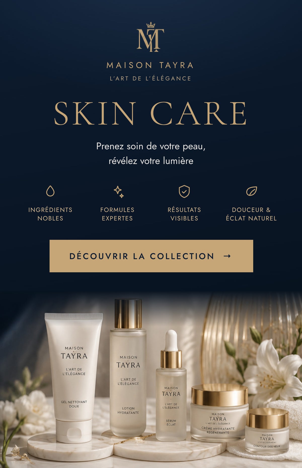 Maison Tayra — Skin Care. Prenez soin de votre peau, révélez votre lumière. Découvrir la collection.